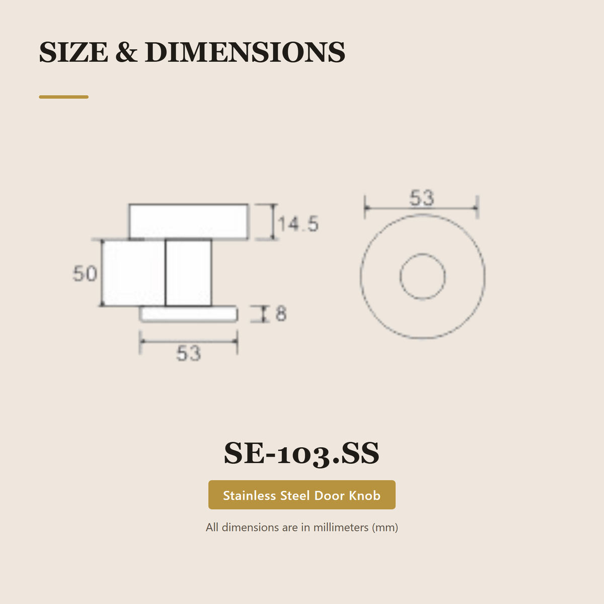 SE-103.SS premium stainless steel door knob from the Stainless Steel Door Lock Series. Ø53 mm knob standing 50 mm proud on a Ø53 mm rose. Built for smooth, reliable everyday use.